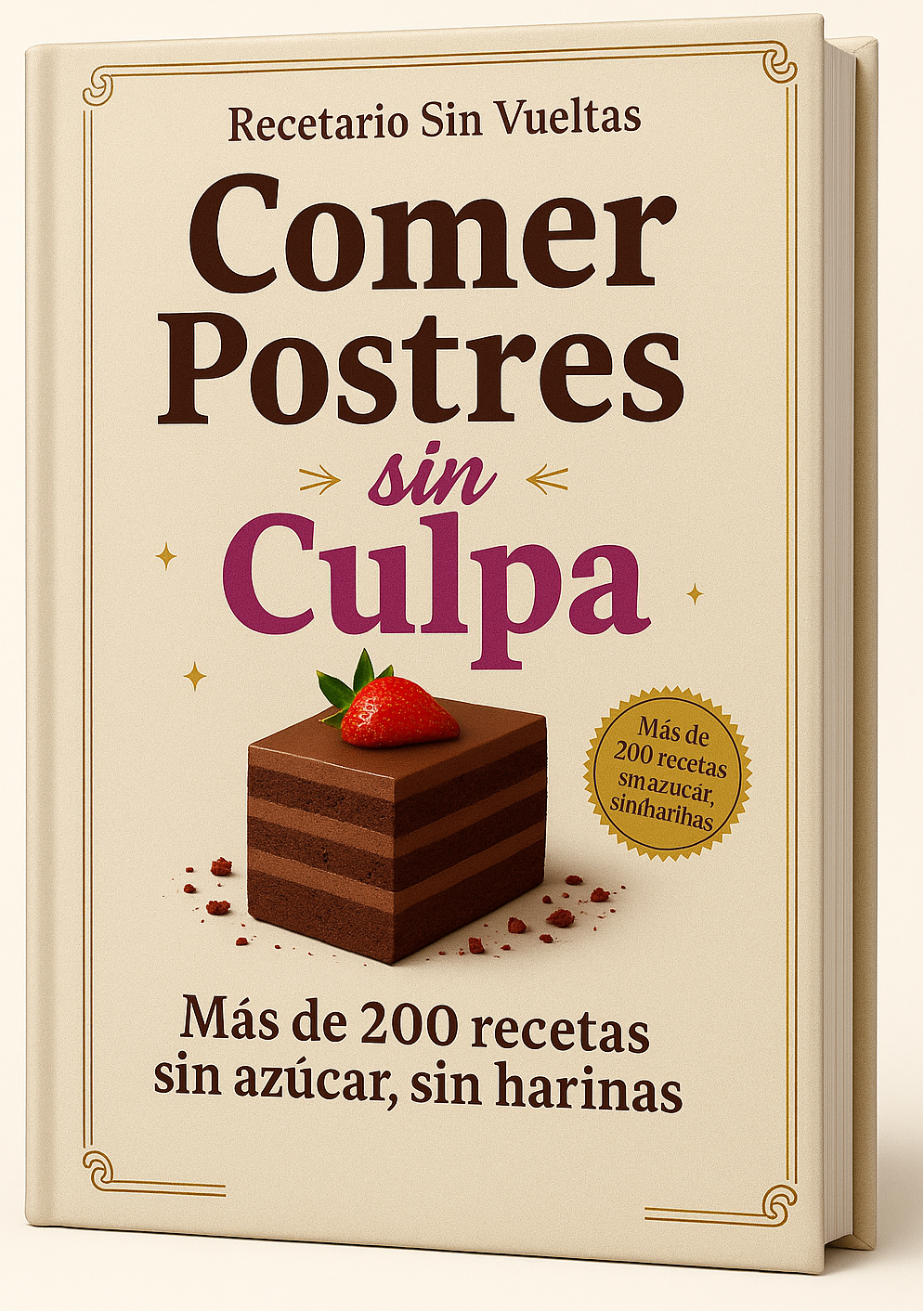Comer Postres Sin Culpa: Sin Harina, Sin azúcar.